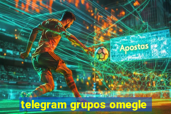 telegram grupos omegle